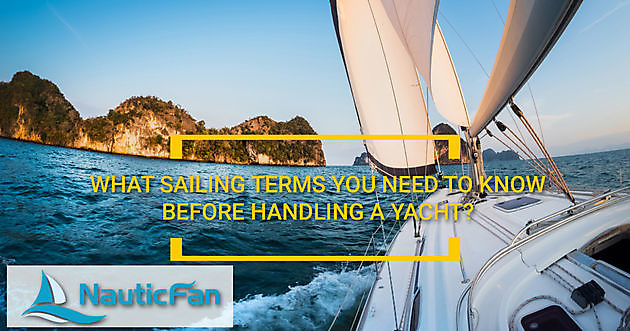 Sailing terms you need to know before handling a Yacht - Nauticfan the maritime portal